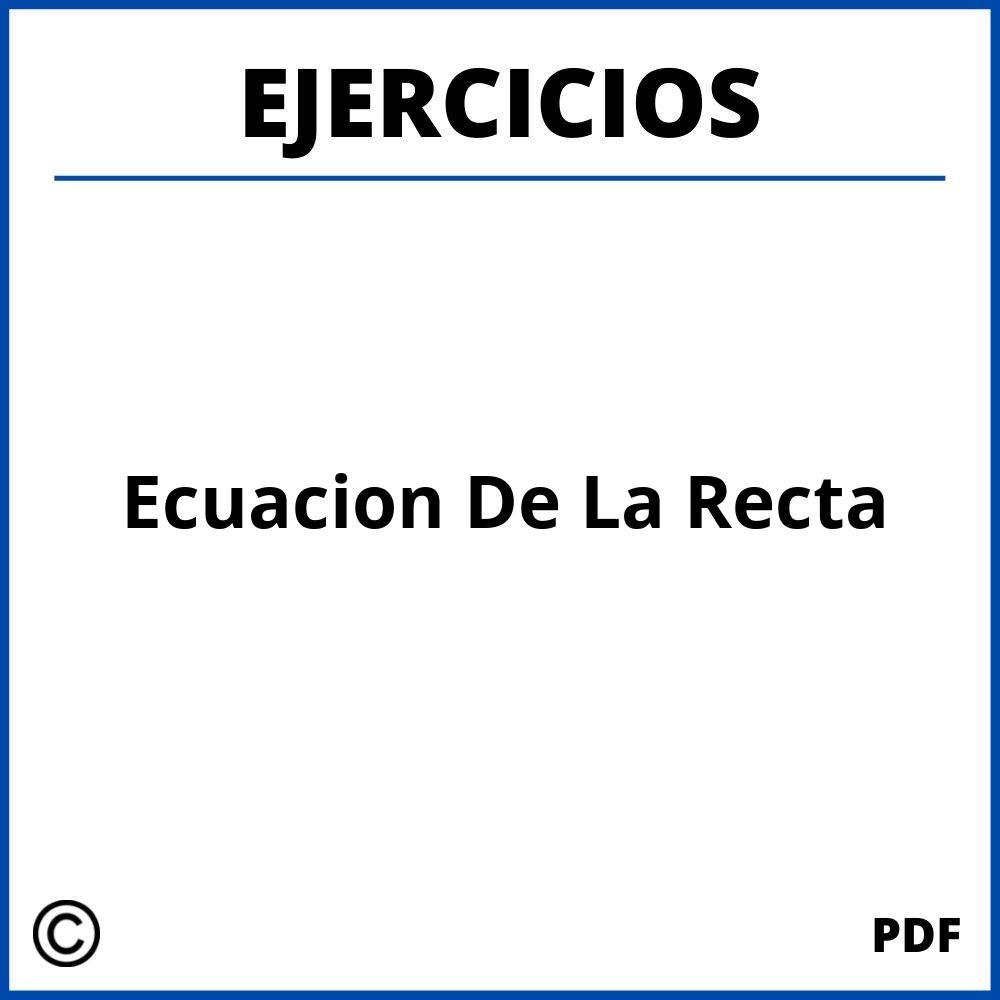 Ejercicios De Ecuacion De La Recta
