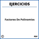 Ejercicios De Factoreo De Polinomios