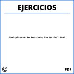 Multiplicacion De Decimales Por 10 100 Y 1000 Ejercicios Para Imprimir