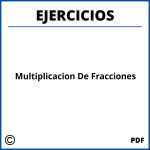 Ejercicios De Multiplicacion De Fracciones