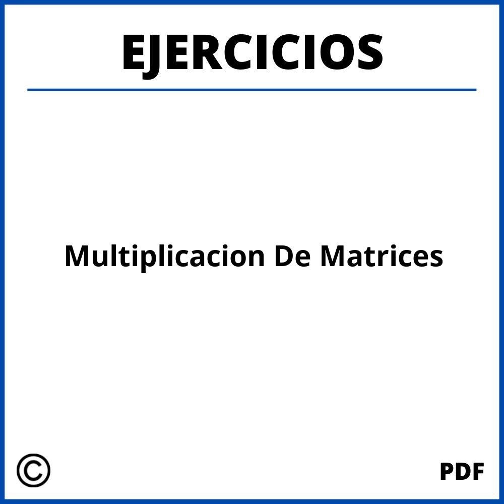 Ejercicios De Multiplicacion De Matrices