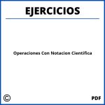 Operaciones Con Notacion Cientifica Ejercicios