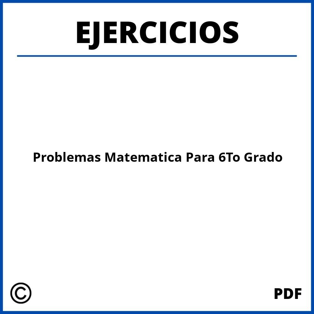 Problemas Ejercicios De Matematica Para 6To Grado