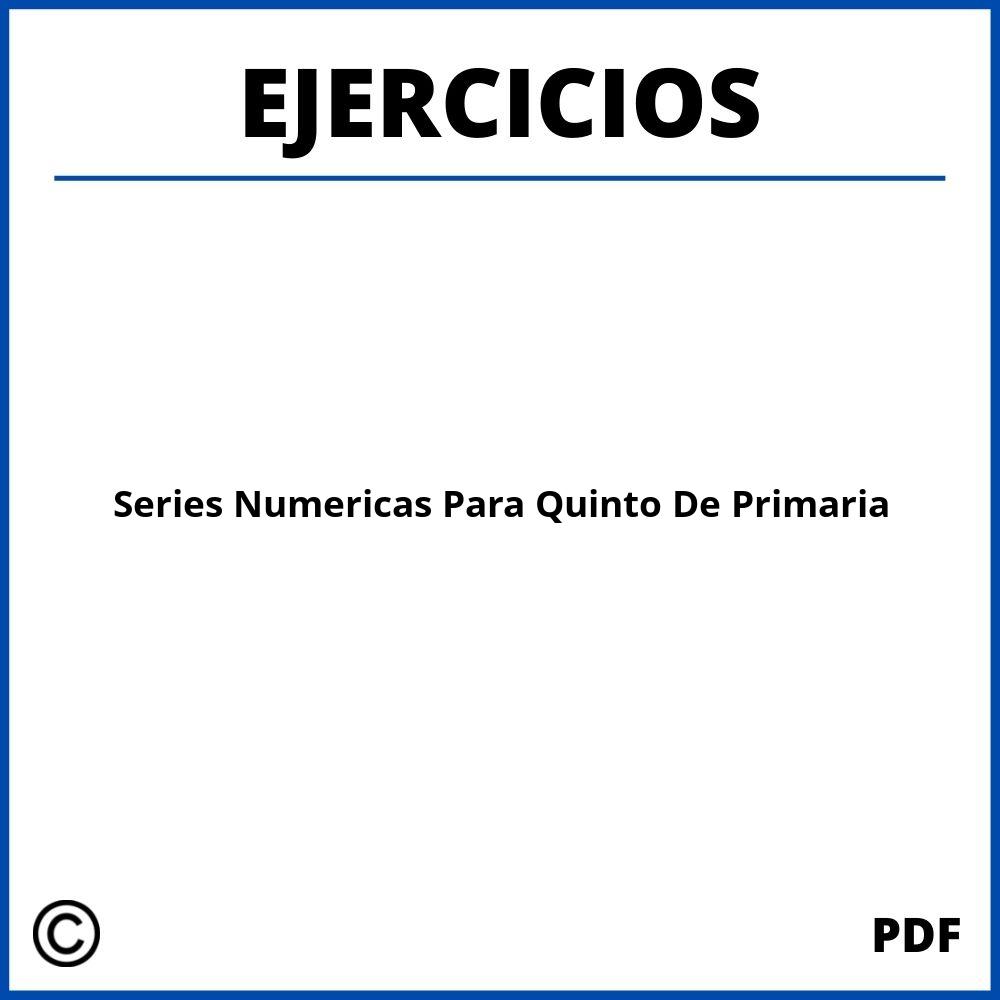 Ejercicios De Series Numericas Para Quinto De Primaria